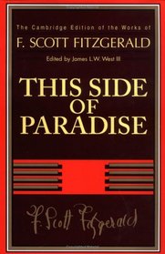 F. Scott Fitzgerald: This Side of Paradise (The Cambridge Edition of the Works of F. Scott Fitzgerald)