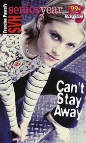 Can't Stay Away (Sweet Valley High Sr. Year(TM))