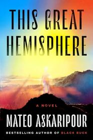 This Great Hemisphere: A Novel