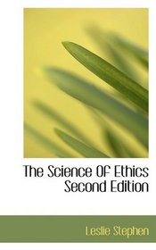 The Science Of Ethics Second Edition