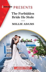The Forbidden Bride He Stole (Harlequin Presents, No 4181) (Larger Print)