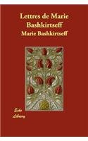 Lettres de Marie Bashkirtseff (French Edition)