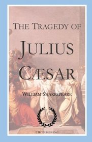 The Tragedy of Julius Caesar: Shakespeare's tragedy with First Folio text