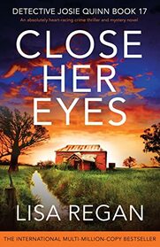 Close Her Eyes (Detective Josie Quinn, Bk 17)