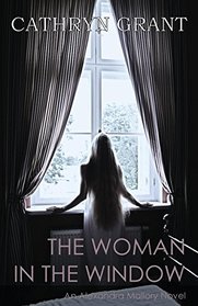 The Woman In the Window: (A Psychological Suspense Novel) (An Alexandra Mallory Novel)