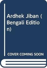 Ardhek Jiban (Bengali Edition)