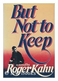 But not to keep: A novel