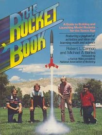 The Rocket Book: A Guide to Building and Launching Model Rockets for Students and Teachers of the Space Age (The Prentice-Hall science education series)