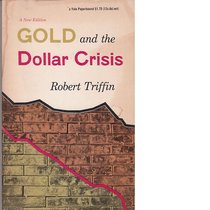 Gold and the Dollar Crisis: The Future of Convertability