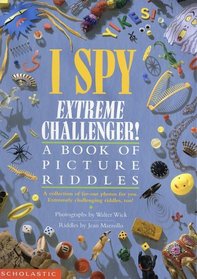 I Spy Extreme Challenger! A Book of Picture Riddles