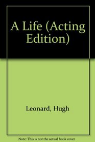 A LIFE (ACTING EDITION)