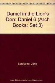 Daniel in the Lions' Den (Arch Books: Set 3)