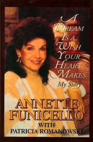 A Dream Is a Wish Your Heart Makes: My Story (Thorndike Press Large Print Basic Series)