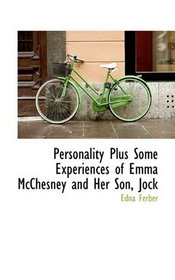 Personality Plus Some Experiences of Emma McChesney and Her Son, Jock