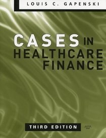 Cases in Healthcare Finance, Third Edition