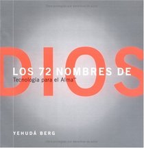 Los 72 nombres de Dios: Tecnologa para el alma (The 72 Names of God, Spanish-Language Edition)