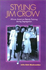 Styling Jim Crow: African American Beauty Training During Segregation
