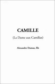 Camille: LA Dame Aux Camilias