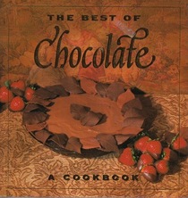 The Best of Chocolate: A Cookbook