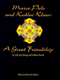 Marco Polo and Kublai Khan : A great friendship