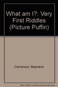 What Am I?: Very First Riddles (Picture Puffin)