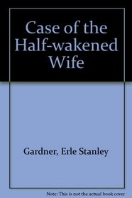 Case of the Half-wakened Wife