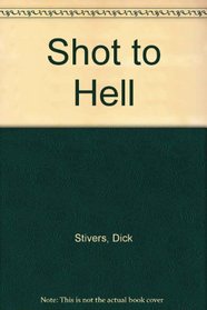 Shot to Hell