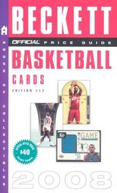 The Official 2008 Beckett Price Guide to Basketball Cards, 17th Edition (Official Price Guide to Basketball Cards)