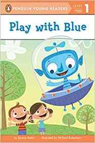 Play with Blue (Penguin Young Readers, Level 1)
