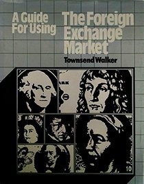 A Guide for Using the Foreign Exchange Market