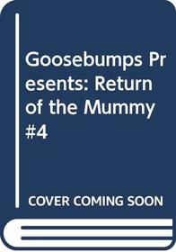 Goosebumps Presents: Return of the Mummy #4
