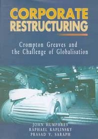 Corporate Restructuring: Crompton Greaves and the Challenge of Globalization