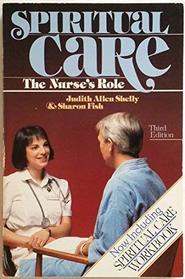 Spiritual Care: The Nurse's Role (Spiritual Perspectives in Nursing Series)