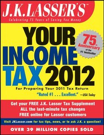 J.K. Lasser's Your Income Tax 2012: For Preparing Your 2011 Tax Return