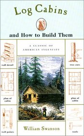 Log Cabins: and How to Build Them