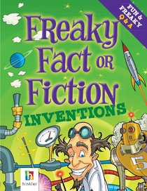 Inventions, Freaky Fact or Fiction