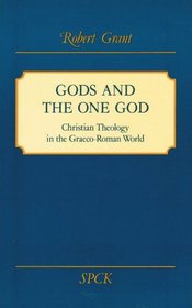 Gods and the One God: Christian Theology in the Graeco-Roman World