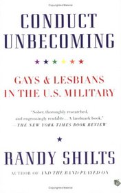 Conduct Unbecoming: Gays and Lesbians in the U.S. Military