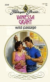 Wild Passage (Harlequin Presents, No 1264)