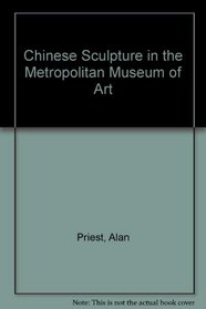 Chinese Sculpture in the Metropolitan Museum of Art