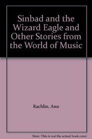 Sinbad and the Wizard Eagle and Other Stories from the World of Music