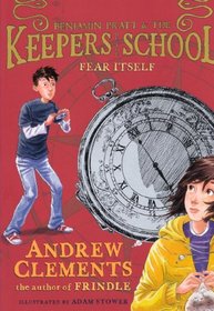 Fear Itself (Benjamin Pratt & the Keepers of the School, Bk 2)