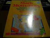 Math Motivators: Puzzles, Games, Bulletin Boards, and Special Motivators/Grades 1-3 (Math Motivators)