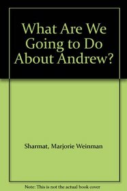 What Are We Going to Do About Andrew?