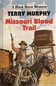 Missouri Blood Trail (Black Horse Western)