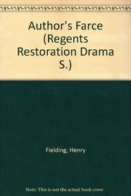 Author's Farce (Regents Restoration Drama S)