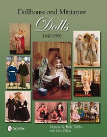 Dollhouse & Miniature Dolls, 1840-1990