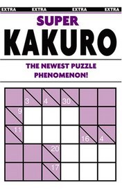 Super Kakuro Puzzle Book #3