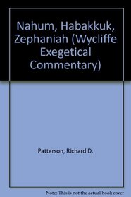 Nahum, Habakkuk, Zephaniah (Wycliffe Exegetical Commentary)