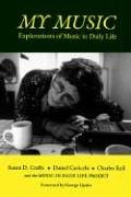 My Music: Explorations of Music in Daily Life (Music/Culture Series)